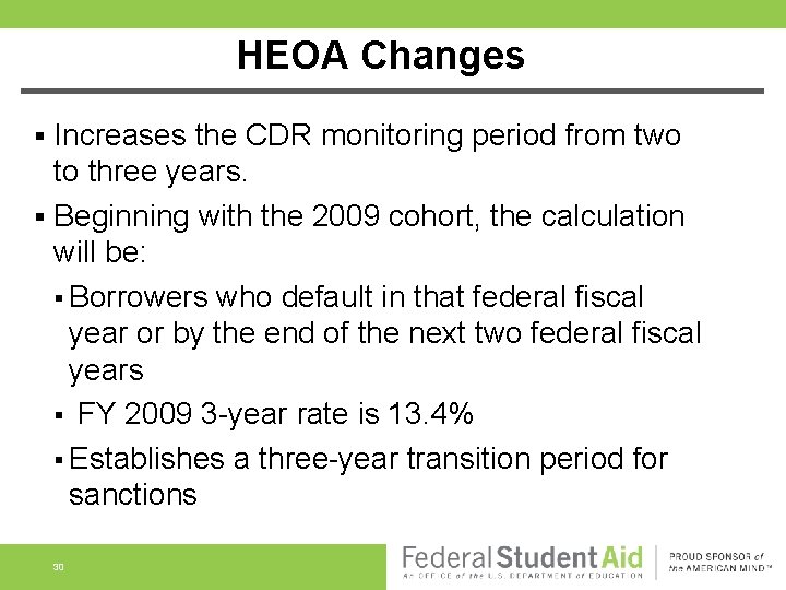 HEOA Changes Increases the CDR monitoring period from two to three years. § Beginning