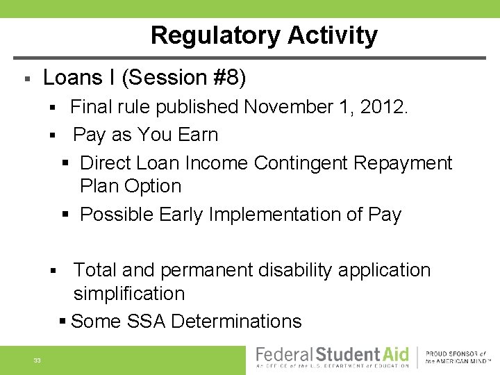 Regulatory Activity Loans I (Session #8) § Final rule published November 1, 2012. §