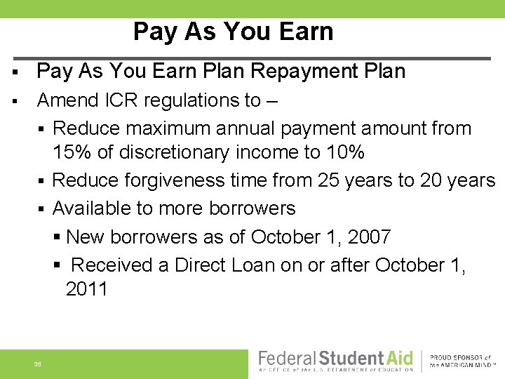 Pay As You Earn § Pay As You Earn Plan Repayment Plan § Amend