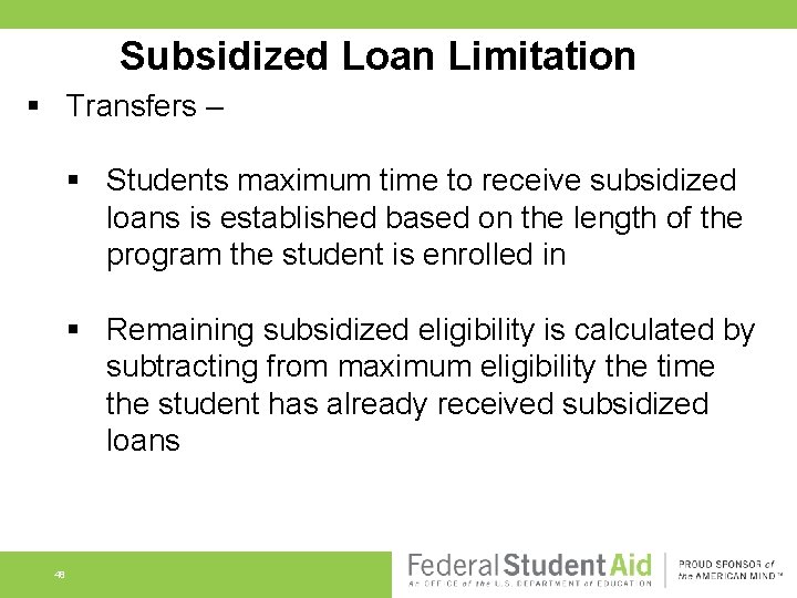 Subsidized Loan Limitation § Transfers – § Students maximum time to receive subsidized loans