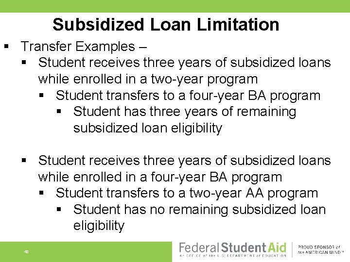 Subsidized Loan Limitation § Transfer Examples – § Student receives three years of subsidized