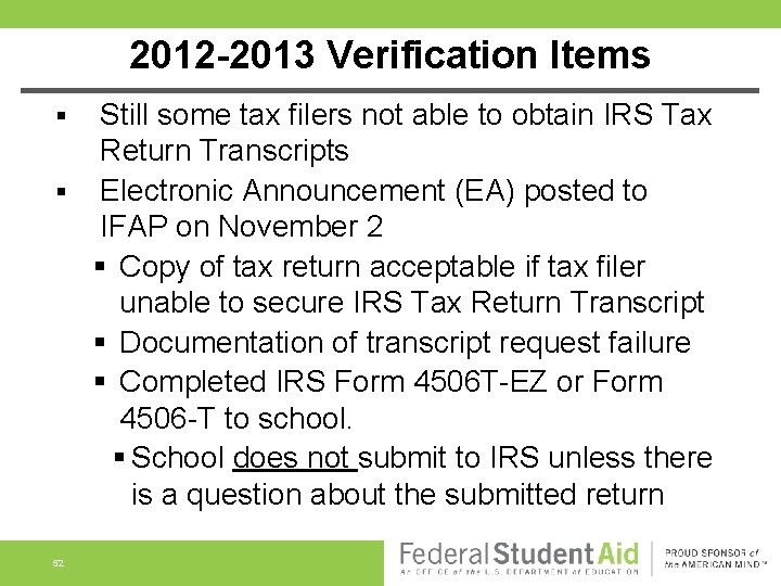 2012 -2013 Verification Items Still some tax filers not able to obtain IRS Tax