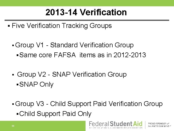 2013 -14 Verification § Five Verification Tracking Groups § Group V 1 - Standard