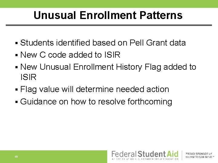 Unusual Enrollment Patterns Students identified based on Pell Grant data § New C code