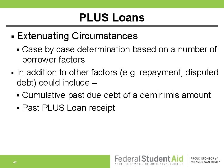 PLUS Loans § Extenuating Circumstances Case by case determination based on a number of