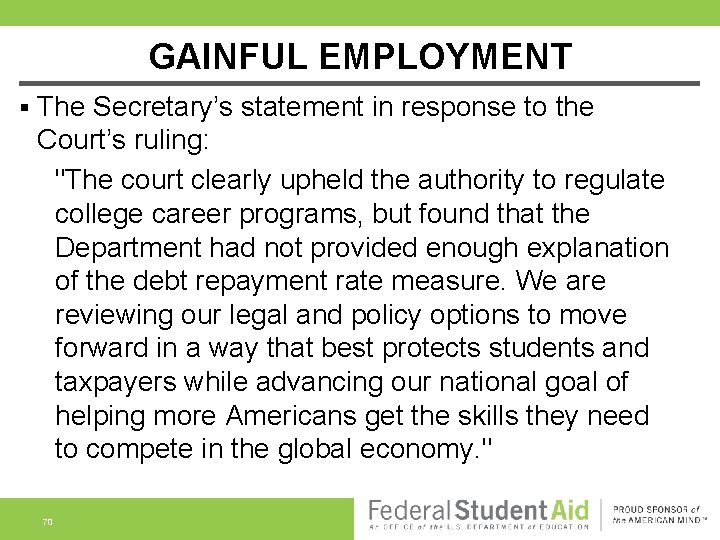 GAINFUL EMPLOYMENT § The Secretary’s statement in response to the Court’s ruling: "The court