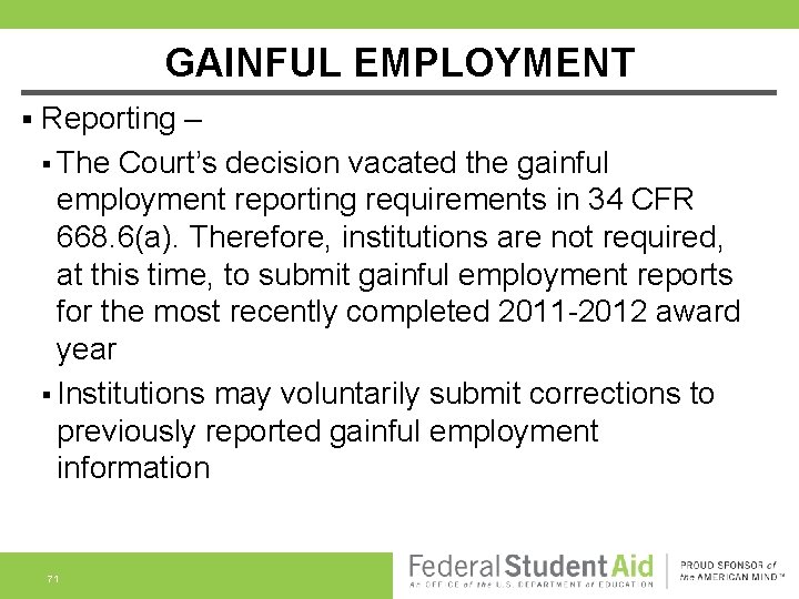 GAINFUL EMPLOYMENT § Reporting – § The Court’s decision vacated the gainful employment reporting