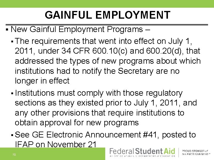 GAINFUL EMPLOYMENT § New Gainful Employment Programs – § The requirements that went into