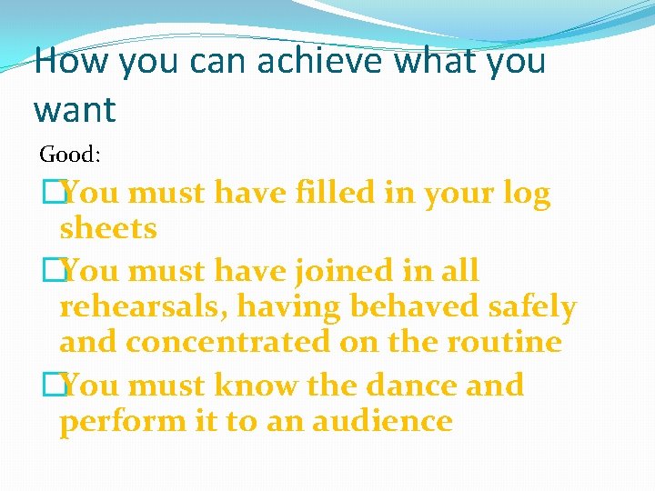 How you can achieve what you want Good: �You must have filled in your