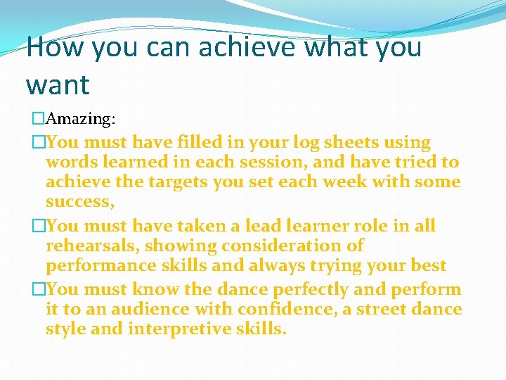 How you can achieve what you want �Amazing: �You must have filled in your