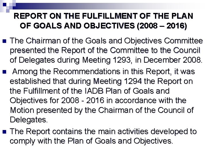 REPORT ON THE FULFILLMENT OF THE PLAN OF GOALS AND OBJECTIVES (2008 – 2016)