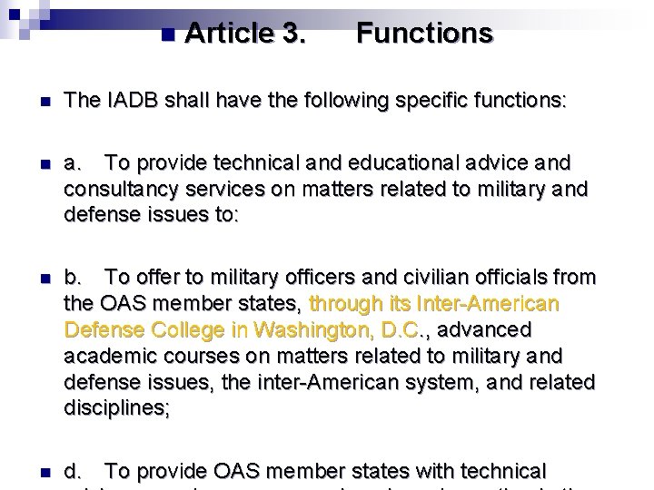n Article 3. Functions n The IADB shall have the following specific functions: n