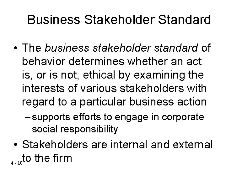 Business Stakeholder Standard • The business stakeholder standard of behavior determines whether an act