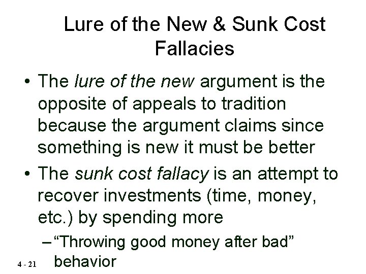 Lure of the New & Sunk Cost Fallacies • The lure of the new