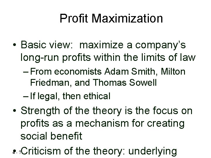 Profit Maximization • Basic view: maximize a company’s long-run profits within the limits of