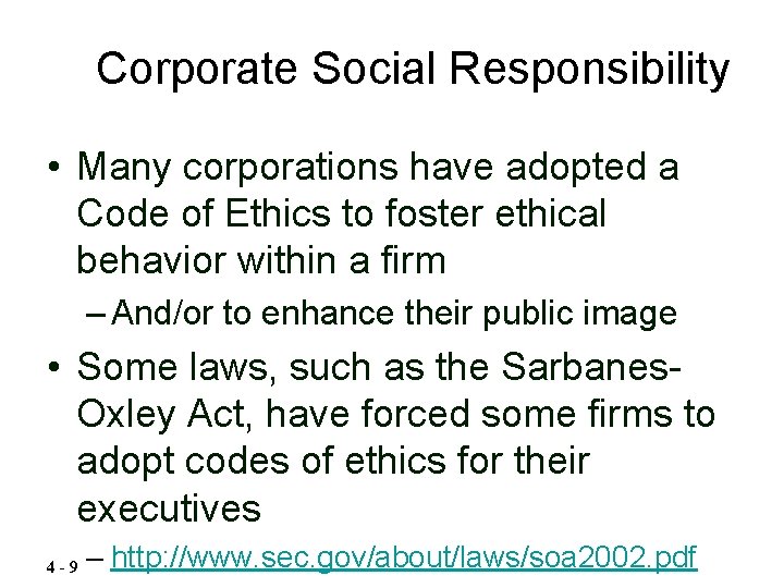 Corporate Social Responsibility • Many corporations have adopted a Code of Ethics to foster
