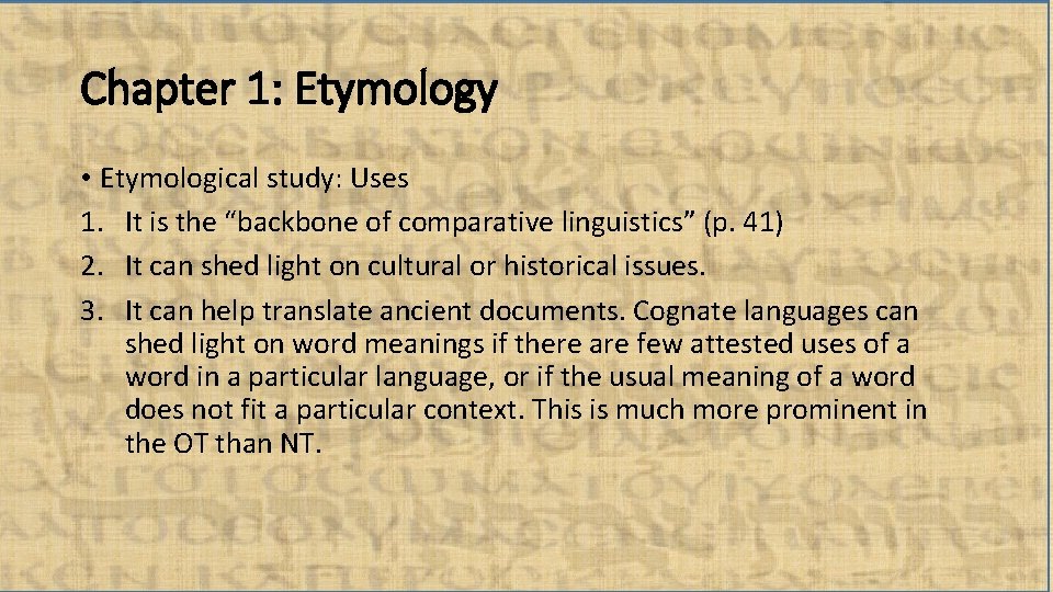 Chapter 1: Etymology • Etymological study: Uses 1. It is the “backbone of comparative