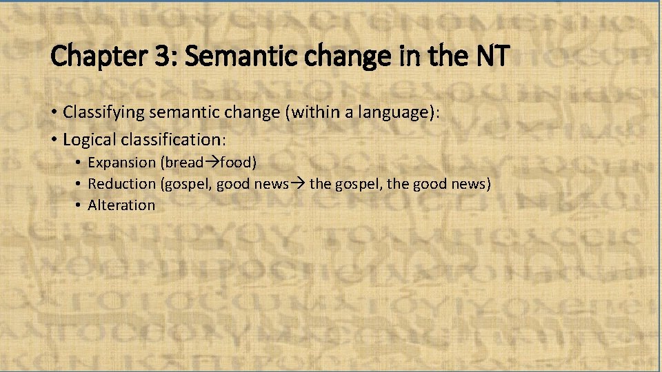 Chapter 3: Semantic change in the NT • Classifying semantic change (within a language):