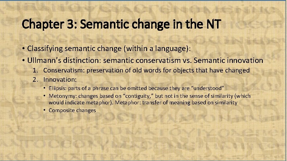 Chapter 3: Semantic change in the NT • Classifying semantic change (within a language):