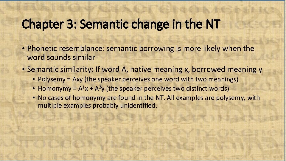 Chapter 3: Semantic change in the NT • Phonetic resemblance: semantic borrowing is more