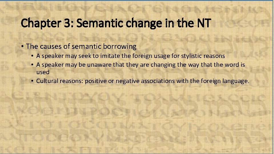 Chapter 3: Semantic change in the NT • The causes of semantic borrowing •