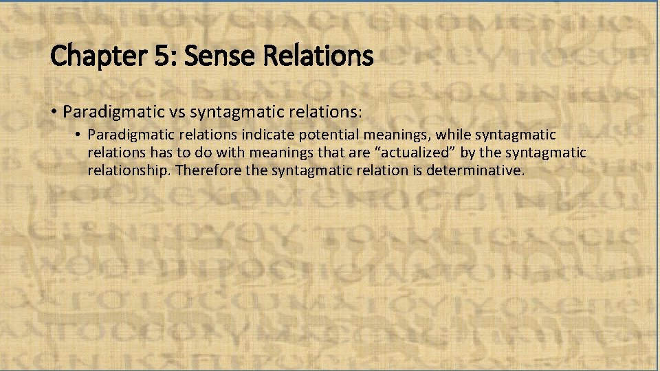 Chapter 5: Sense Relations • Paradigmatic vs syntagmatic relations: • Paradigmatic relations indicate potential