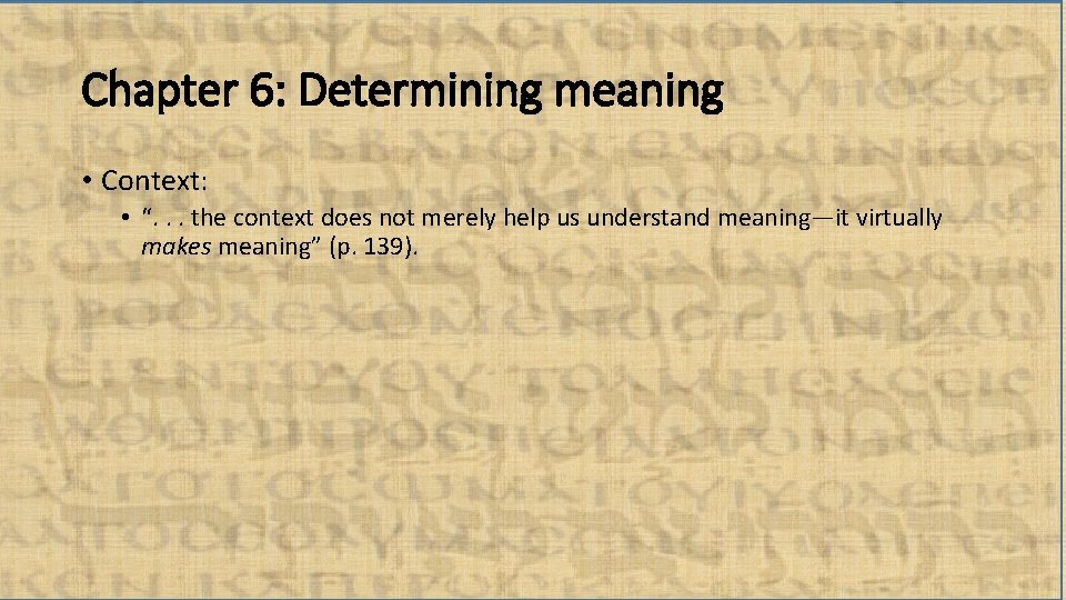 Chapter 6: Determining meaning • Context: • “. . . the context does not