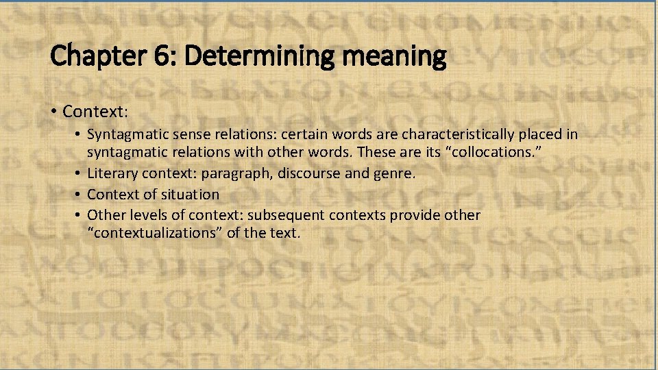 Chapter 6: Determining meaning • Context: • Syntagmatic sense relations: certain words are characteristically