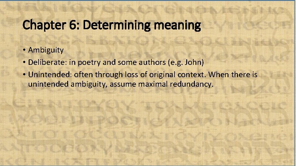 Chapter 6: Determining meaning • Ambiguity • Deliberate: in poetry and some authors (e.