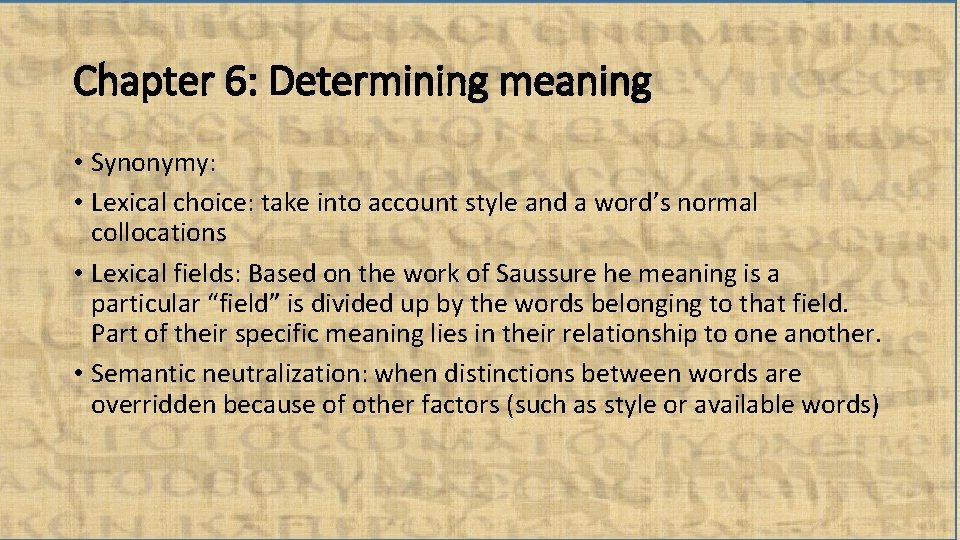 Chapter 6: Determining meaning • Synonymy: • Lexical choice: take into account style and