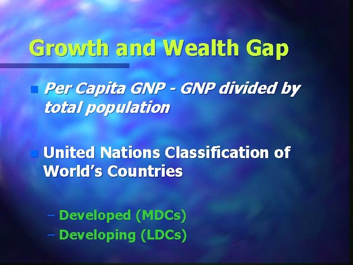 Growth and Wealth Gap n Per Capita GNP - GNP divided by total population