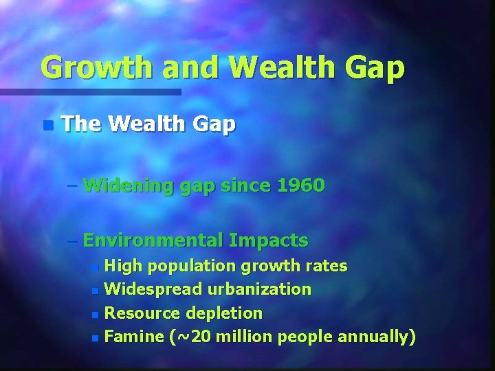 Growth and Wealth Gap n The Wealth Gap – Widening gap since 1960 –
