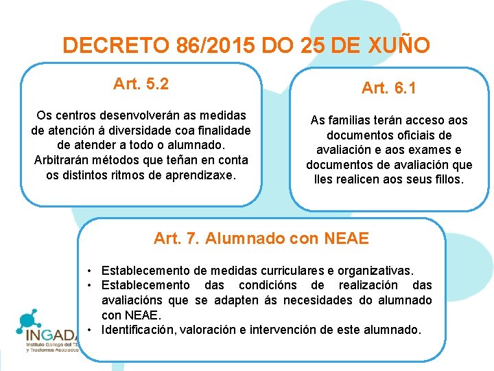 DECRETO 86/2015 DO 25 DE XUÑO Art. 5. 2 Art. 6. 1 Os centros