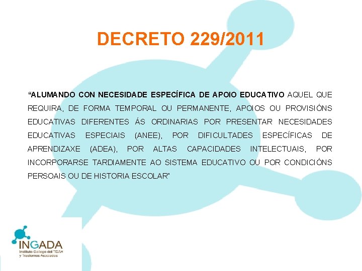 DECRETO 229/2011 “ALUMANDO CON NECESIDADE ESPECÍFICA DE APOIO EDUCATIVO AQUEL QUE REQUIRA, DE FORMA