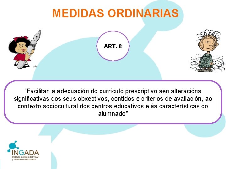 MEDIDAS ORDINARIAS ART. 8 “Facilitan a adecuación do currículo prescriptivo sen alteracións significativas dos