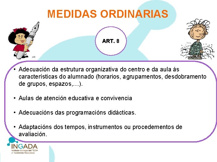 MEDIDAS ORDINARIAS ART. 8 • Adecuación da estrutura organizativa do centro e da aula