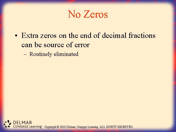 No Zeros • Extra zeros on the end of decimal fractions can be source