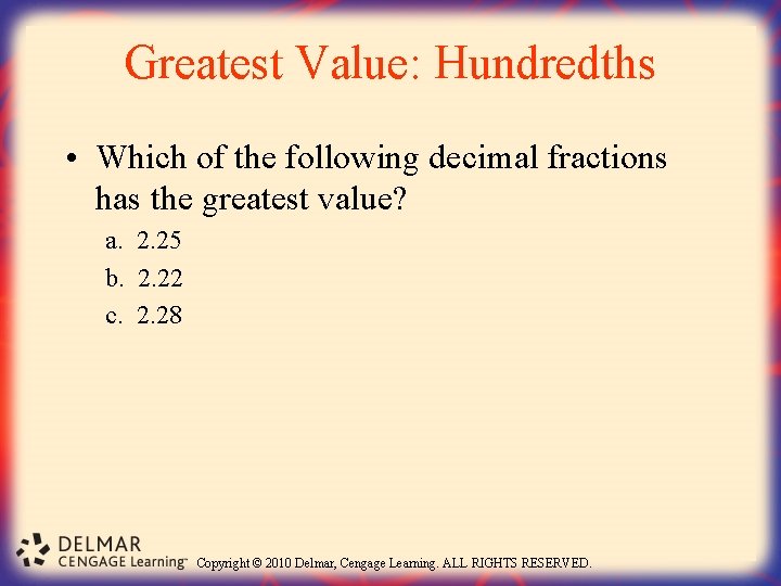 Greatest Value: Hundredths • Which of the following decimal fractions has the greatest value?