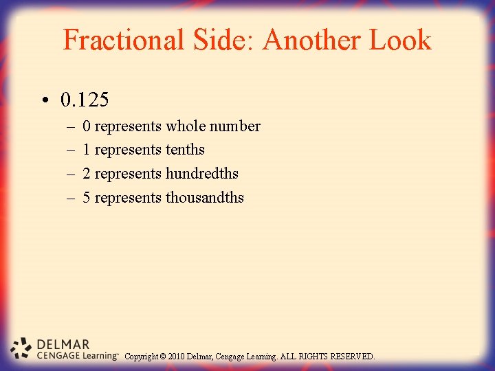 Fractional Side: Another Look • 0. 125 – – 0 represents whole number 1