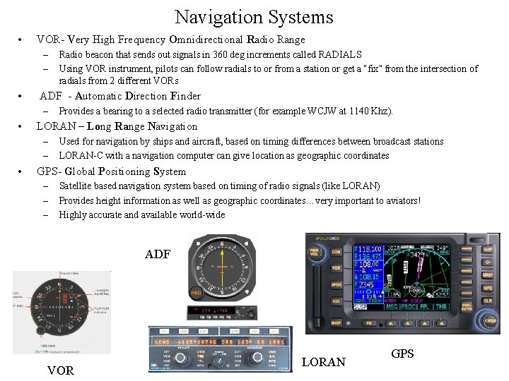 Navigation Systems • VOR- Very High Frequency Omnidirectional Radio Range – – • ADF