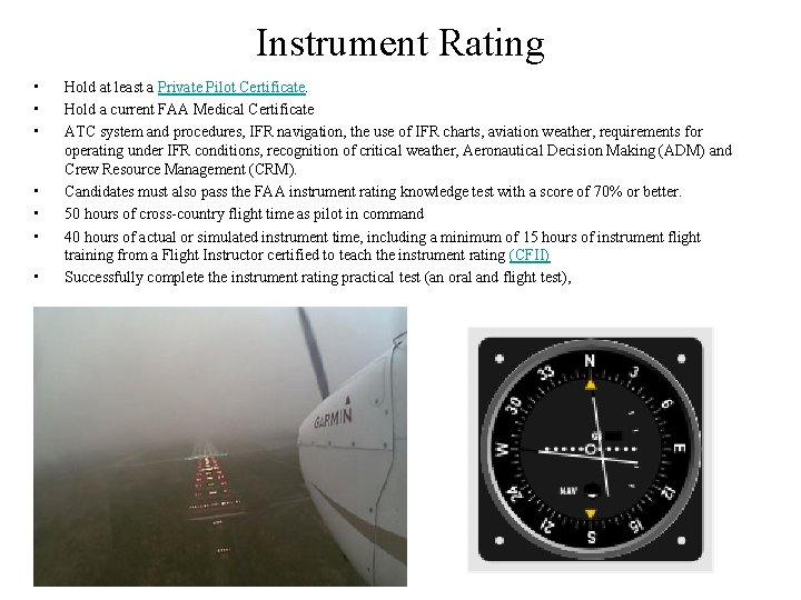 Instrument Rating • • Hold at least a Private Pilot Certificate. Hold a current