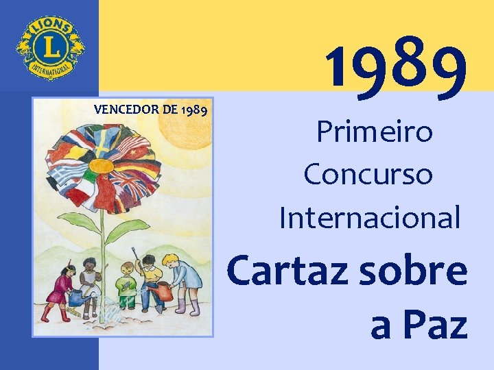 VENCEDOR DE 1989 Primeiro Concurso Internacional Cartaz sobre a Paz 