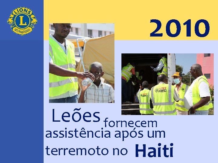 2010 Leões fornecem assistência após um terremoto no Haiti 