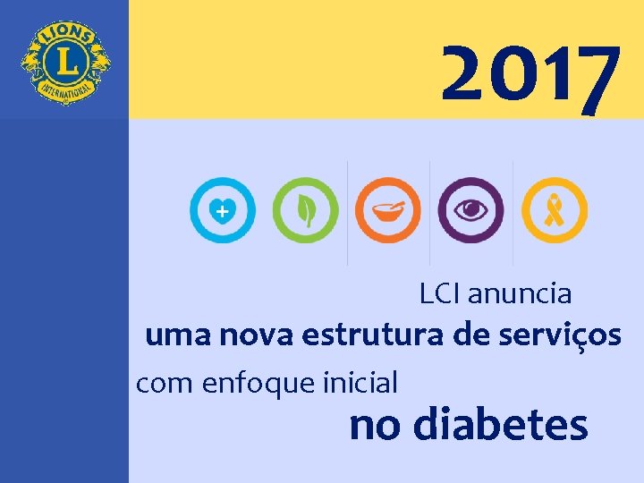 2017 LCI anuncia uma nova estrutura de serviços com enfoque inicial no diabetes 