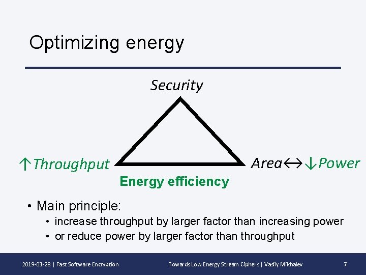 Optimizing energy Security Area↔↓Power ↑Throughput Energy efficiency • Main principle: • increase throughput by