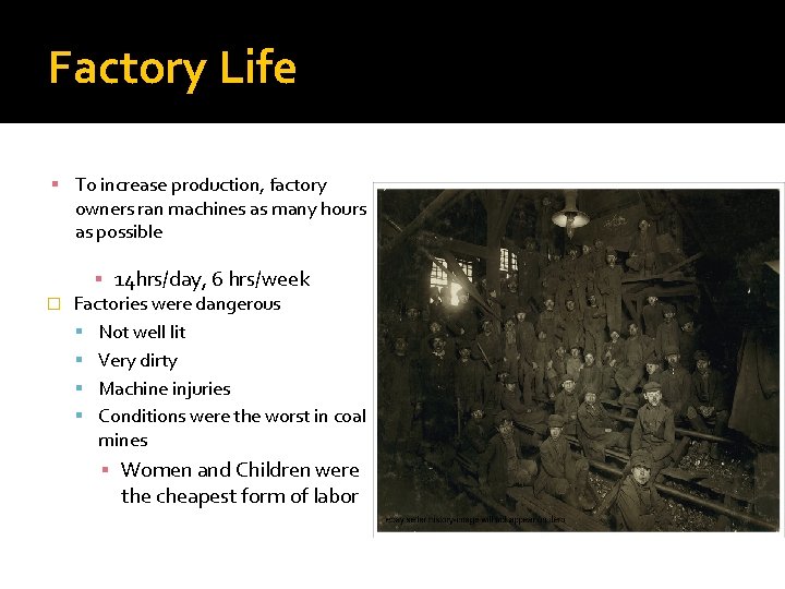 Factory Life To increase production, factory owners ran machines as many hours as possible