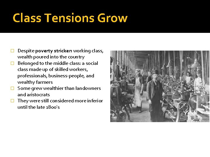 Class Tensions Grow Despite poverty stricken working class, wealth poured into the country �