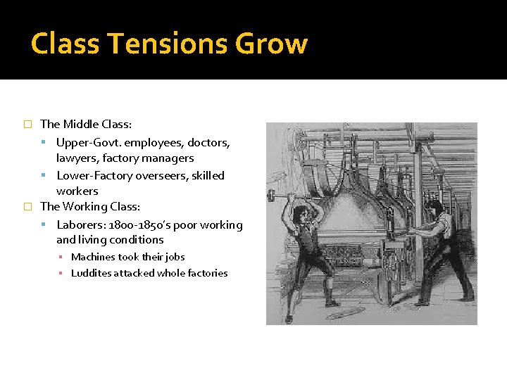 Class Tensions Grow The Middle Class: Upper-Govt. employees, doctors, lawyers, factory managers Lower-Factory overseers,