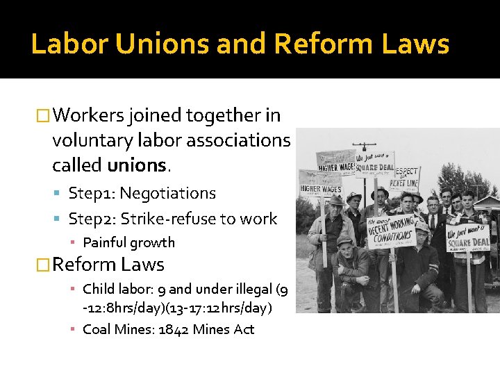 Labor Unions and Reform Laws �Workers joined together in voluntary labor associations called unions.