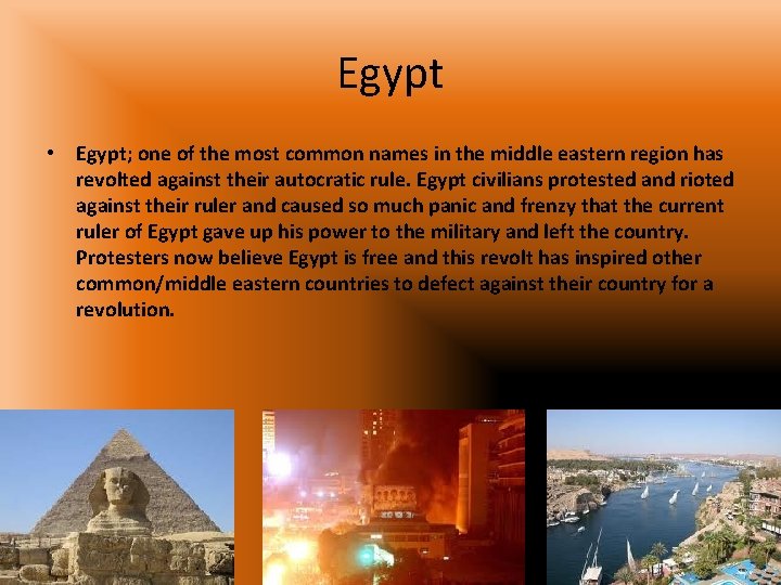 Egypt • Egypt; one of the most common names in the middle eastern region